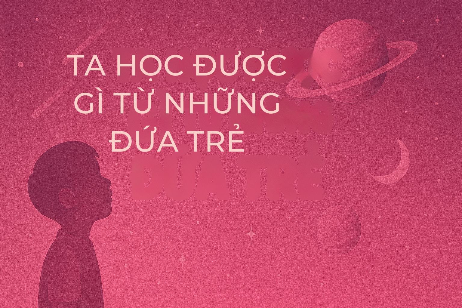 Ta Học Gì Từ Những Đứa Trẻ Hồn Nhiên